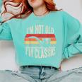 I'm Not Old I'm Classic Pipe Nostalgia Comfort Colors Sweatshirt Butter I'm Not Old I'm Classic Pipe Nostalgia Comfort Colors Sweatshirt Butter