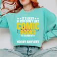Its Okay If You Dont Like Comic Books Comfort Colors Sweatshirt Butter
