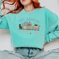 Life Happens Reading Helps Loves To Read Books Cats Comfort Colors Sweatshirt Butter