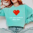 Life Was Simpler Back Then Nostalgia Retro Game Comfort Colors Sweatshirt Butter