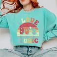 I Love 90's Music Retro Style Nostalgia Cassette 1990s Party Comfort Colors Sweatshirt Butter I Love 90's Music Retro Style Nostalgia Cassette 1990s Party Comfort Colors Sweatshirt Butter