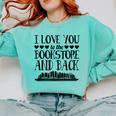 I Love You To The Bookstore And Back Comfort Colors Sweatshirt Butter I Love You To The Bookstore And Back Comfort Colors Sweatshirt Butter