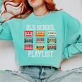 Old School Playlist Nostalgia Vibes Cassette Comfort Colors Sweatshirt Butter