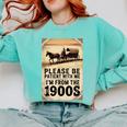 Be Patient With Me I'm From The 1900s Birthday Retirement Comfort Colors Sweatshirt Butter Be Patient With Me I'm From The 1900s Birthday Retirement Comfort Colors Sweatshirt Butter