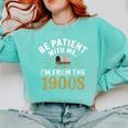 Be Patient I'm From The 1900s Comfort Colors Sweatshirt Butter
