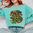 Be Patient With Me I'm From The 1900s Millennial Gen X Premium Comfort Colors Sweatshirt Butter Be Patient With Me I'm From The 1900s Millennial Gen X Premium Comfort Colors Sweatshirt Butter