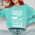 Playful Slow Pace Please Be Patient I'm From The 1900s Premium Comfort Colors Sweatshirt Butter Playful Slow Pace Please Be Patient I'm From The 1900s Premium Comfort Colors Sweatshirt Butter