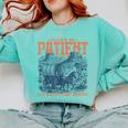 Please Be Patient With Me I'm From The 1900s Birthday Comfort Colors Sweatshirt Butter