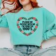 Please Be Patient With My I'm From The 1900s Birthday Comfort Colors Sweatshirt Butter