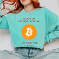 Please Be Patient With Me I'm From The 1900s Bitcoin Premium Comfort Colors Sweatshirt Butter Please Be Patient With Me I'm From The 1900s Bitcoin Premium Comfort Colors Sweatshirt Butter