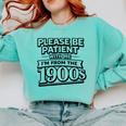 Please Be Patient I'm From The 1900s Boomer Gen-X Premium Tri-Blend Comfort Colors Sweatshirt Butter