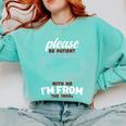 Please Be Patient With Me I'm From The 1900s Classic People Comfort Colors Sweatshirt Butter