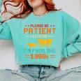 Please Be Patient I'm From The 1900s Please Be Patient Comfort Colors Sweatshirt Butter Please Be Patient I'm From The 1900s Please Be Patient Comfort Colors Sweatshirt Butter