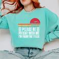 Please Be Patient With Me I'm From The 1900s Fathers Day Comfort Colors Sweatshirt Butter