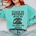 Please Be Patient With Me I'm From The 1900s Funny Premium Tri-Blend Comfort Colors Sweatshirt Butter