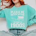 Please Be Patient I'm From The 1900s Over The Hill Premium Tri-Blend Comfort Colors Sweatshirt Butter Please Be Patient I'm From The 1900s Over The Hill Premium Tri-Blend Comfort Colors Sweatshirt Butter