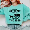 Please Be Patient With Me I'm From The 1900s Husband Joke Comfort Colors Sweatshirt Butter Please Be Patient With Me I'm From The 1900s Husband Joke Comfort Colors Sweatshirt Butter