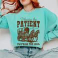 Please Be Patient With Me I'm From The 1900s 1900s Meme Comfort Colors Sweatshirt Butter