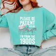 Please Be Patient With Me I'm From The 1900s Middle Aged Comfort Colors Sweatshirt Butter