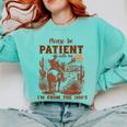 Please Be Patient With Me I'm From The 1900s Quote Comfort Colors Sweatshirt Butter