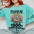 Please Be Patient I'm From The 1900s Retro Computer Geek Comfort Colors Sweatshirt Butter Please Be Patient I'm From The 1900s Retro Computer Geek Comfort Colors Sweatshirt Butter