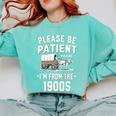 Please Be Patient I'm From The 1900s Retro Premium Tri-Blend Comfort Colors Sweatshirt Butter Please Be Patient I'm From The 1900s Retro Premium Tri-Blend Comfort Colors Sweatshirt Butter