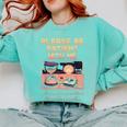 Please Be Patient With Me I'm From The 1900s Shirt Comfort Colors Sweatshirt Butter