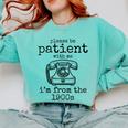 Please Be Patient With Me I'm From The 1900s Telephone Tees Comfort Colors Sweatshirt Butter Please Be Patient With Me I'm From The 1900s Telephone Tees Comfort Colors Sweatshirt Butter