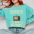 Please Be Patient With Me I'm From The 1900s Television Set Comfort Colors Sweatshirt Butter