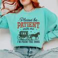 Please Be Patient I'm From The 1900s Throwback Comfort Colors Sweatshirt Butter