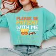 Please Be Patient With Me I'm From The 1900s Trendy Comfort Colors Sweatshirt Butter