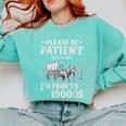 Please Be Patient I'm From The 1900s Western Wagon Comfort Colors Sweatshirt Butter Please Be Patient I'm From The 1900s Western Wagon Comfort Colors Sweatshirt Butter