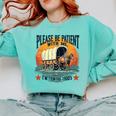 Please Be Patient With Me I'm From The 1900s Women Men Comfort Colors Sweatshirt Butter