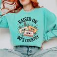 Raised On 90's Country Music Lover Nostalgia Retro Vibe Premium Tri-Blend Comfort Colors Sweatshirt Butter