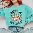 Raised On 90's Country Music Lover Nostalgia Retro Vibe Comfort Colors Sweatshirt Butter