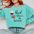 Read Between The Wines Im Just a Girl Who Loves Books & Wine Comfort Colors Sweatshirt Butter Read Between The Wines Im Just a Girl Who Loves Books & Wine Comfort Colors Sweatshirt Butter
