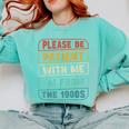 Retro Humor Please Be Patient With Me I'm From The 1900s Comfort Colors Sweatshirt Butter