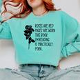 Roses Are Red Pages Are Worn Spicy Book Reading Smut Reader Comfort Colors Sweatshirt Butter