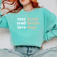 Stay Home Read Books Love Dogs Comfort Colors Sweatshirt Butter