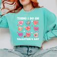 Things I Do On Valentines's Day Book Lover Candy Heart Comfort Colors Sweatshirt Butter