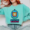 Women's Adulting Is A Myth Retro Pixel Pet Nostalgia Millennials Comfort Colors Sweatshirt Butter
