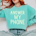 Answer My Phone I Introvert Comfort Colors Sweatshirt Chalky Mint Answer My Phone I Introvert Comfort Colors Sweatshirt Chalky Mint