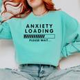 Anxiety Loading Please Wait Anti-Social Introvert Comfort Colors Sweatshirt Chalky Mint Anxiety Loading Please Wait Anti-Social Introvert Comfort Colors Sweatshirt Chalky Mint