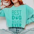Best Dog Walker Ever Graduation New Shirt Dog Lover Comfort Colors Sweatshirt Chalky Mint
