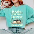 Books Helping Introverts Avoid Conversation Introvert Comfort Colors Sweatshirt Chalky Mint Books Helping Introverts Avoid Conversation Introvert Comfort Colors Sweatshirt Chalky Mint