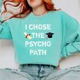 I Chose Psycho Path Psychology Major Graduation Shirt Comfort Colors Sweatshirt Chalky Mint