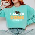 Class Of 2026 I Am So Done Graduation For Him Her Women Men Premium Tri-Blend Comfort Colors Sweatshirt Chalky Mint
