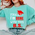 College Graduation T Shirt Senior Finally Done Comfort Colors Sweatshirt Chalky Mint