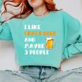 I Like Craft Beer & Maybe 3 People Introvert Beer Fans Comfort Colors Sweatshirt Chalky Mint