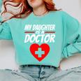 My Daughter Is A Doctor Shirt Proud Parents Graduation Comfort Colors Sweatshirt Chalky Mint